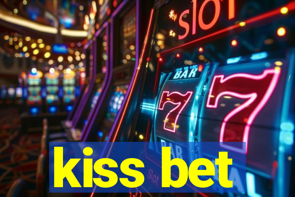 kiss bet